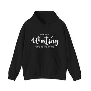 When You Are Waiting God Is Watching - Unisex Hoodie