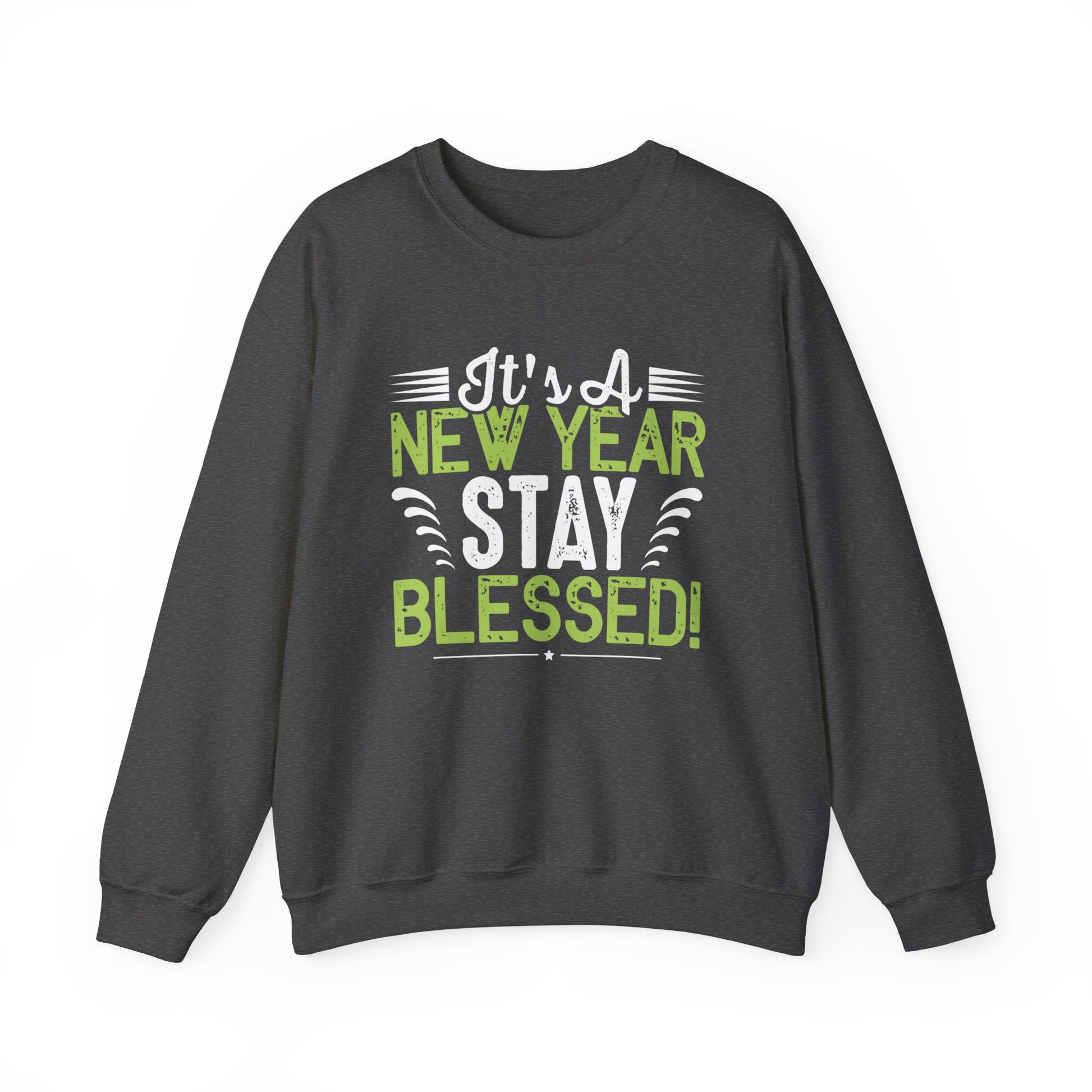 Its A New Year Stay Blessed - Crewneck Sweatshirt