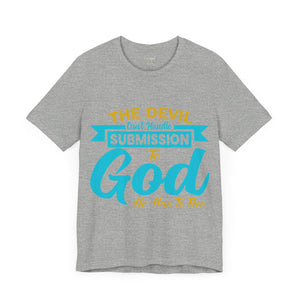 The Devil Can't Handle Submission To God - Unisex Tee