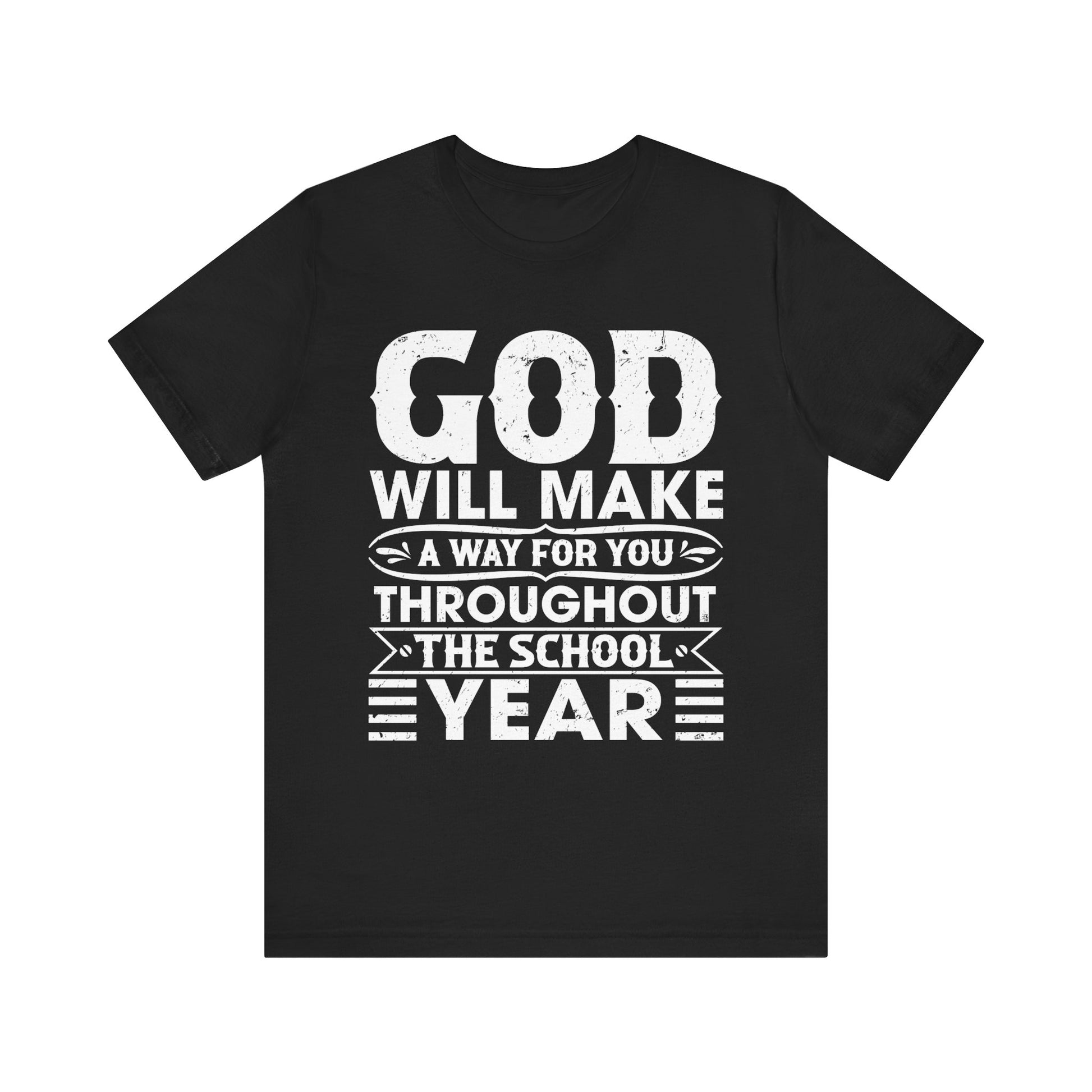 God Will Make A Way Throughout The School Year - Unisex Jersey Short Sleeve Tee