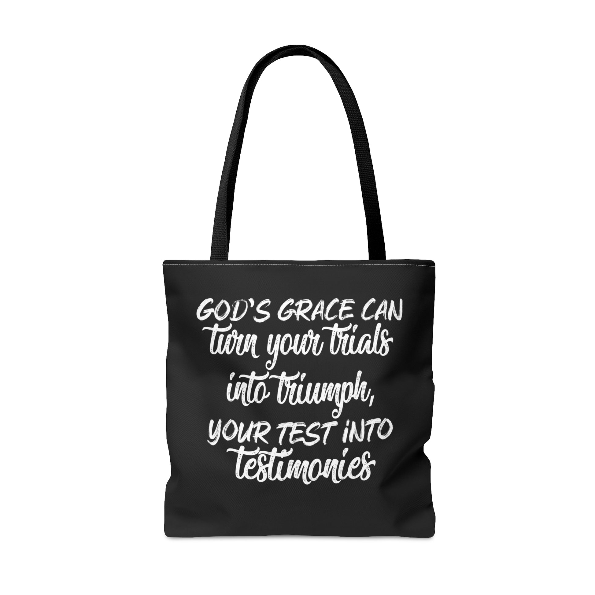 Gods grace can turn your trials into triumph your test into testimonies - Tote Bag