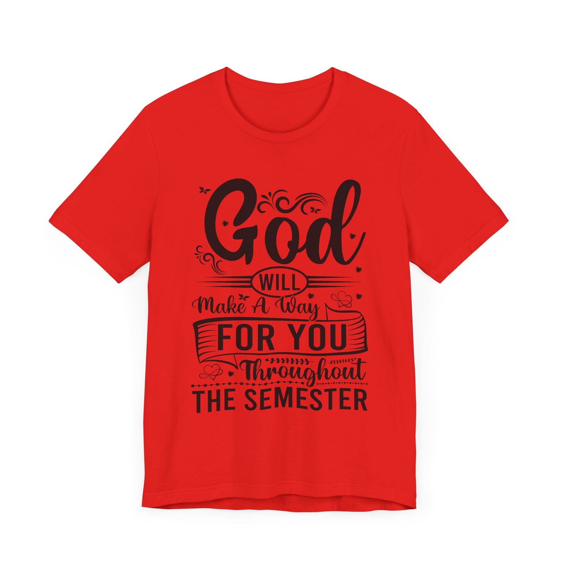 God Will Make A Way Throughout The School Semester - Unisex Jersey Short Sleeve Tee