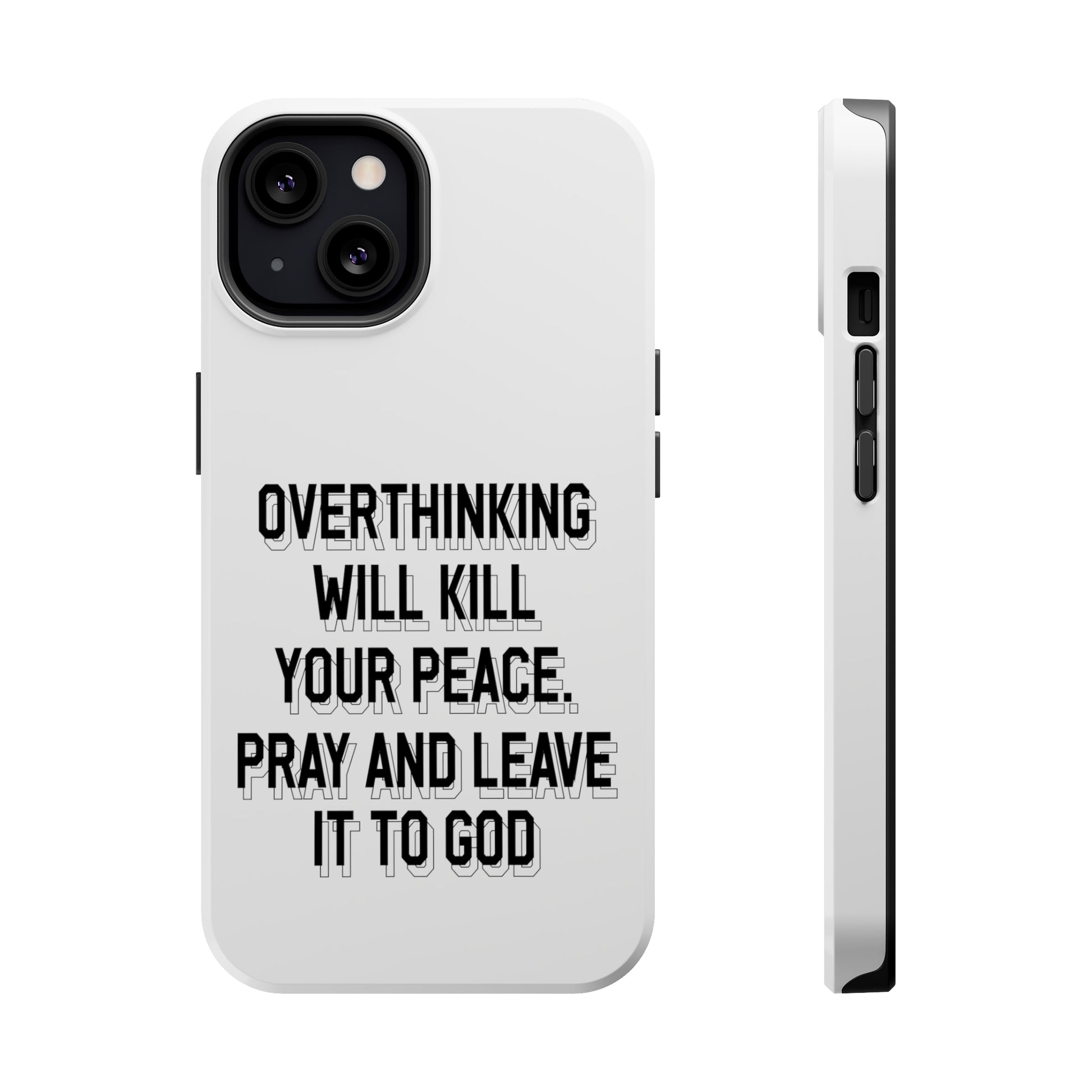 Overthinking will kill your peace Pray and leave it to God - MagSafe Tough Case