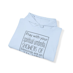 Pray with your spiritual umbrella Showers of blessings are on its way - Unisex Hoodie