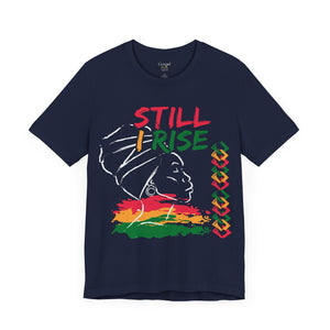 Still I Rise - Unisex Tee