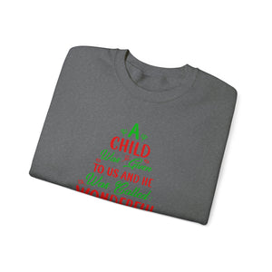 A Child Was Given To Us & Was Called Wonderful - Crewneck Sweatshirt