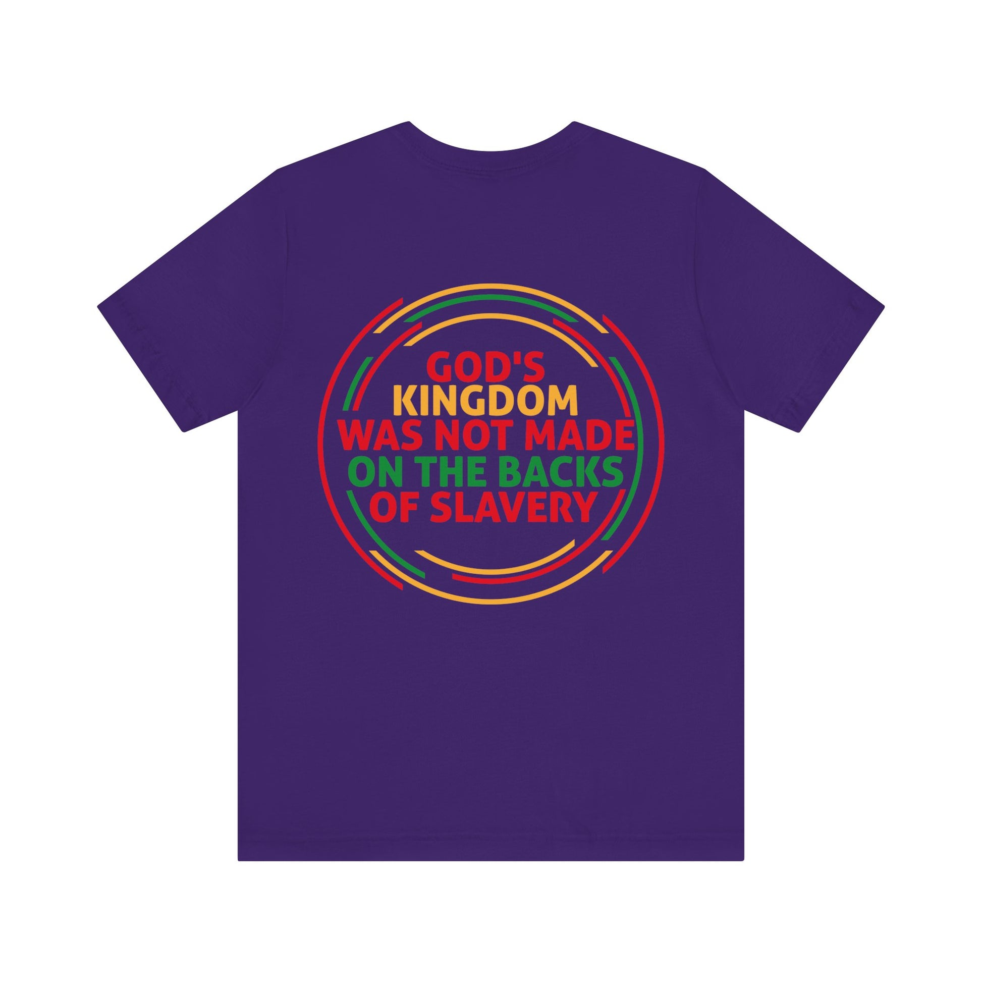 God's Kingdom Was Not Made On The Back Of Slavery - Unisex Tee