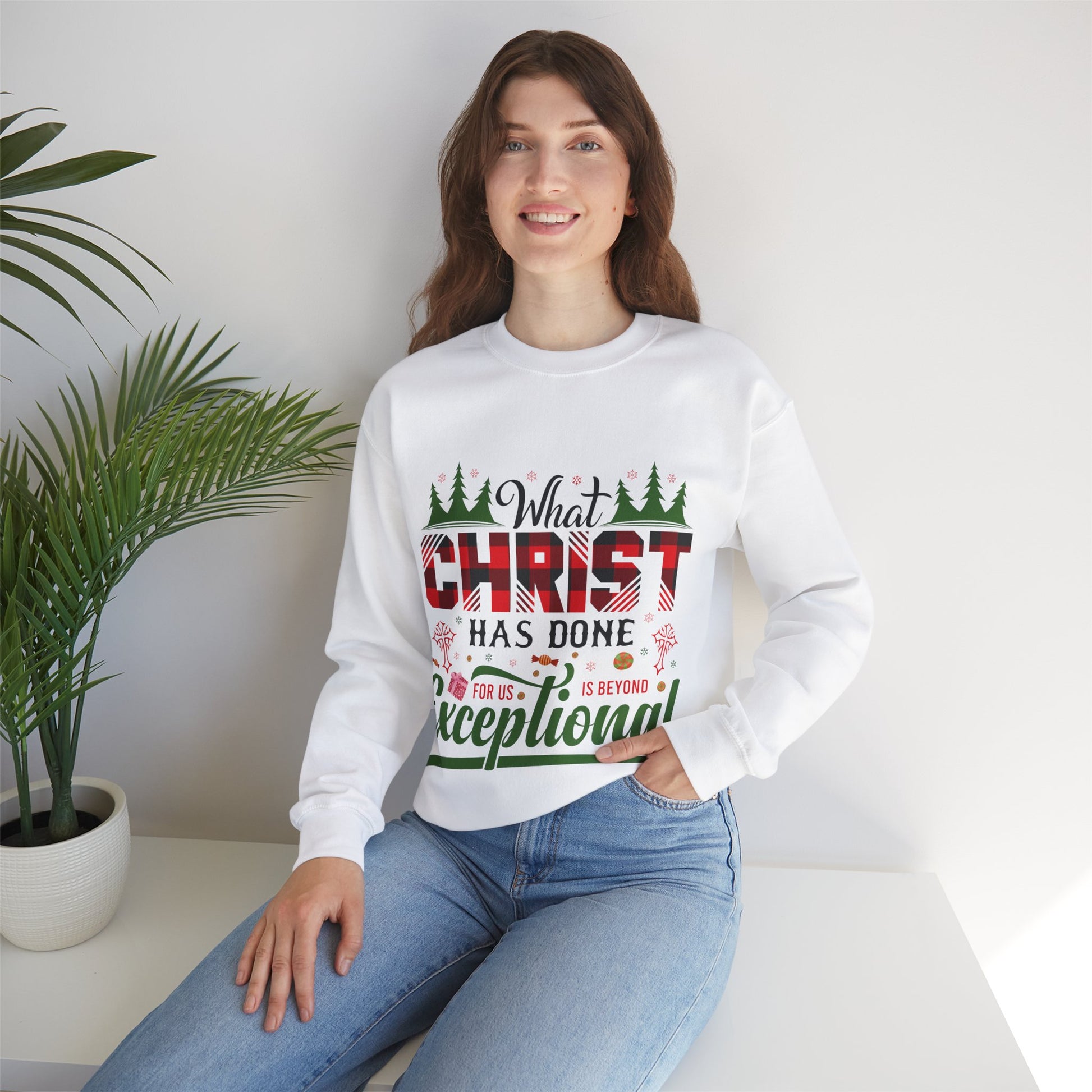 What Christ Has Done For Us Is Beyond Exceptional - Sweatshirt