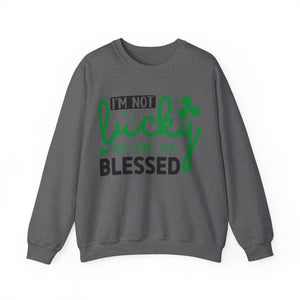 I'm Not Lucky I'm Blessed - Crewneck Sweatshirt