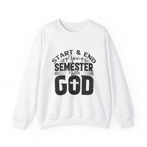 Start & End Your Semester With God - Unisex Heavy Blend™ Crewneck Sweatshirt