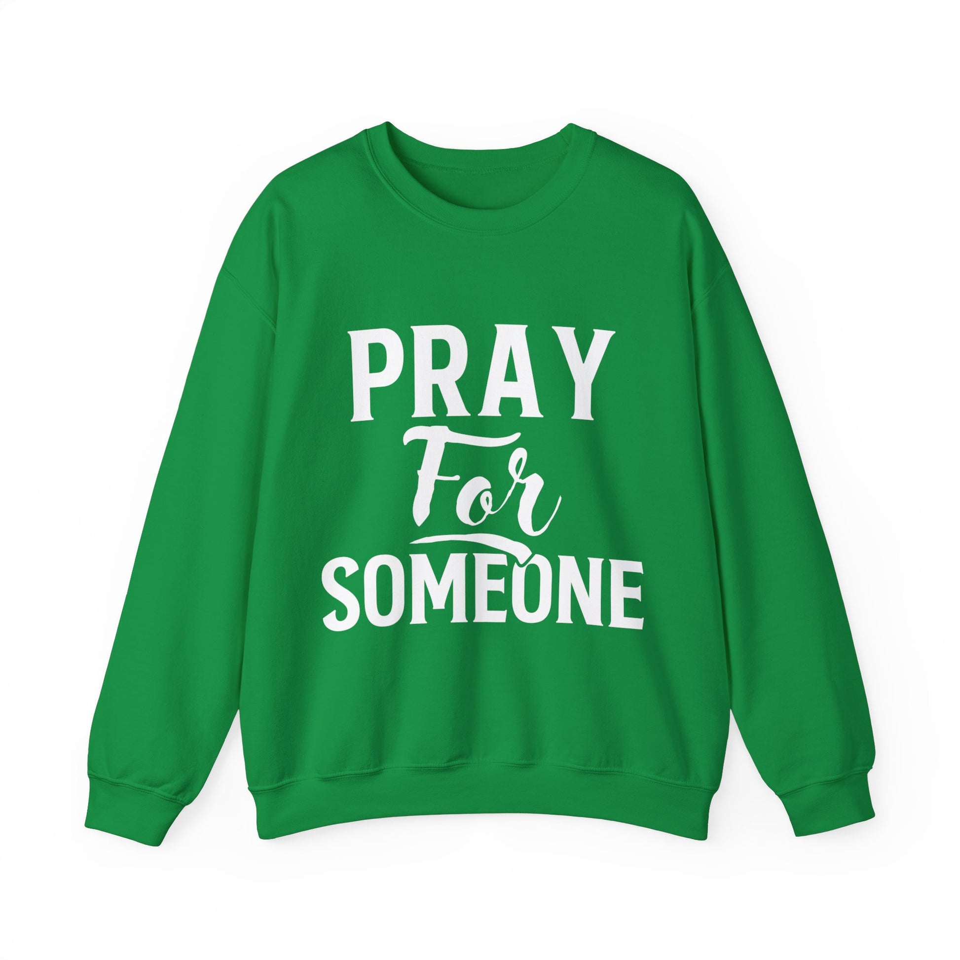 Pray For Someone  - Sweatshirt