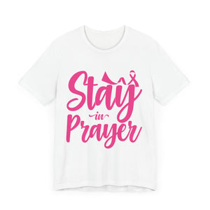 Stay In Prayer - Unisex Jersey Short Sleeve Tee