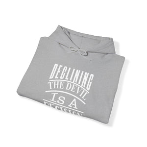 Declining the devil is a decision - Unisex Hoodie