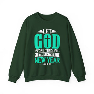 Let God Work Through You In This New Year - Crewneck Sweatshirt