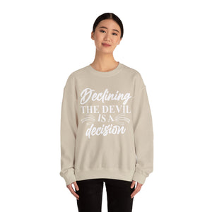 Declining the devil is a decision - Crewneck Sweatshirt