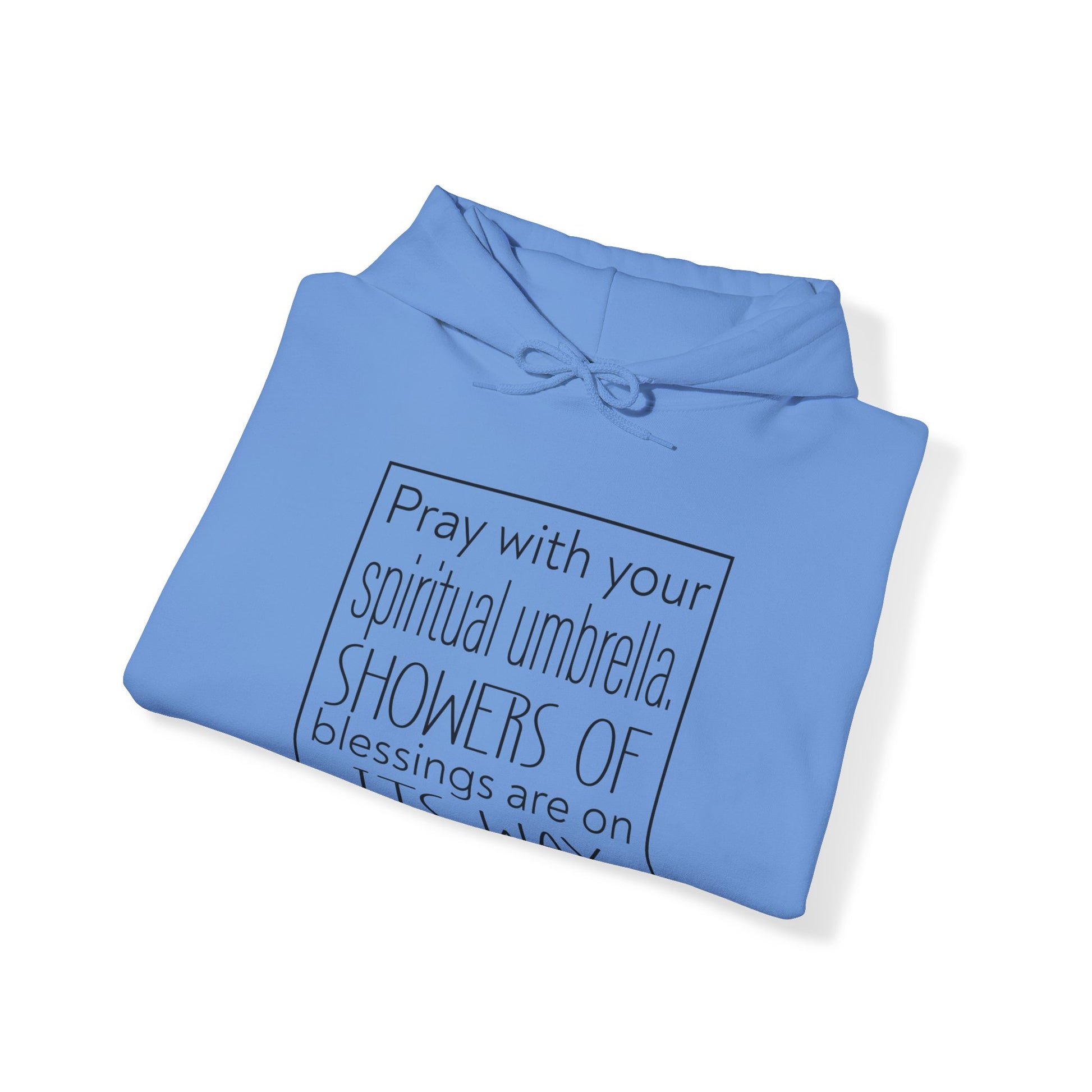 Pray with your spiritual umbrella Showers of blessings are on its way - Unisex Hoodie