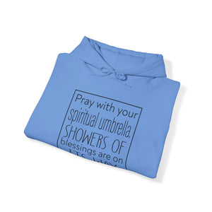 Pray with your spiritual umbrella Showers of blessings are on its way - Unisex Hoodie