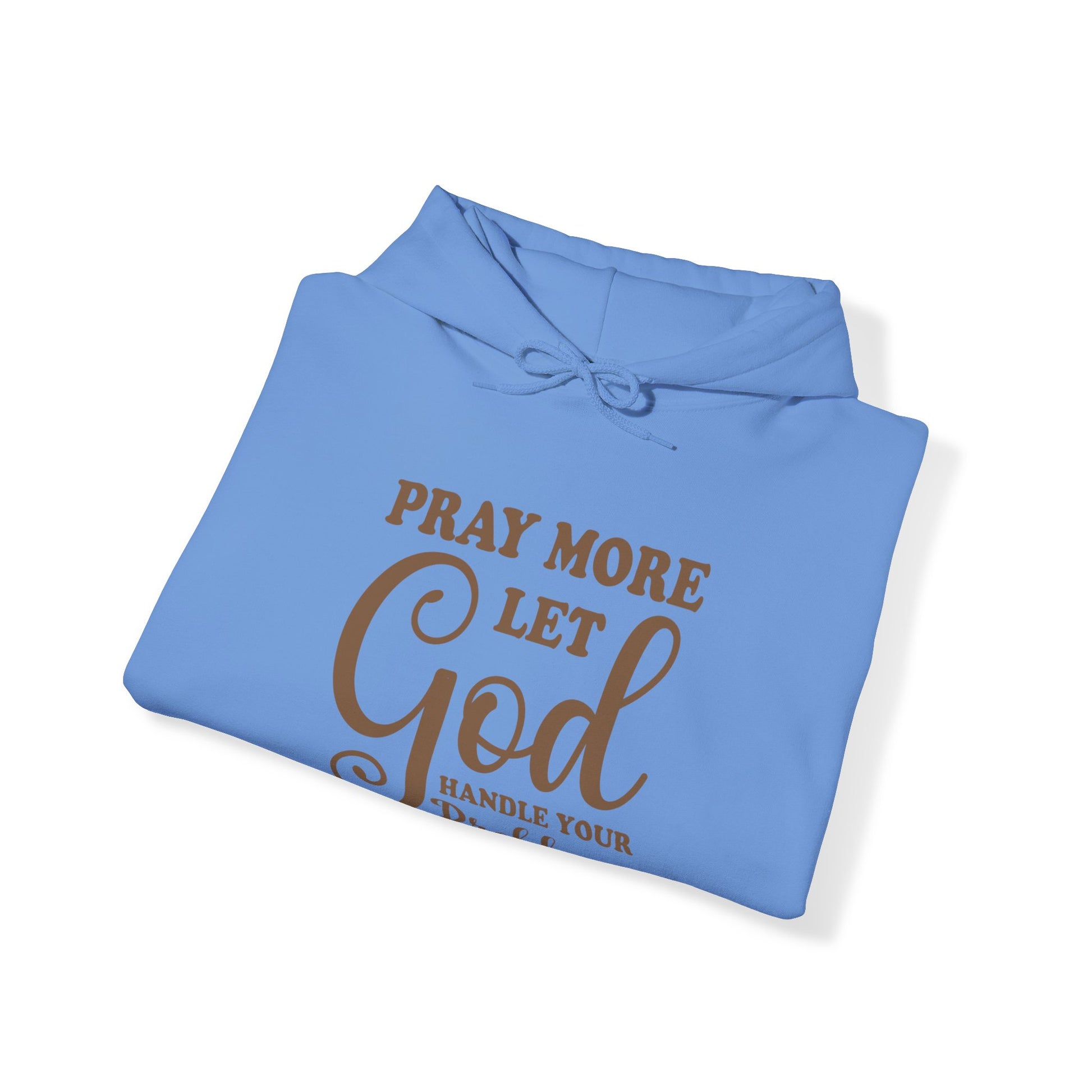 Pray More Let God Handle Your Problems - Unisex Hoodie