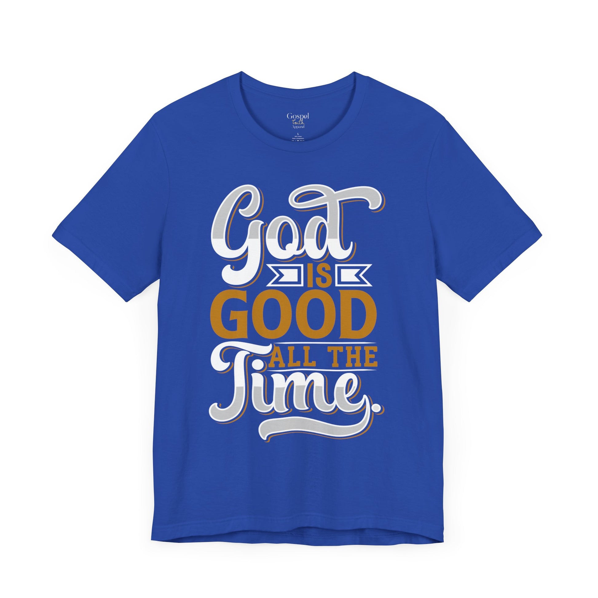 God Is Good All The Time - Unisex Tee