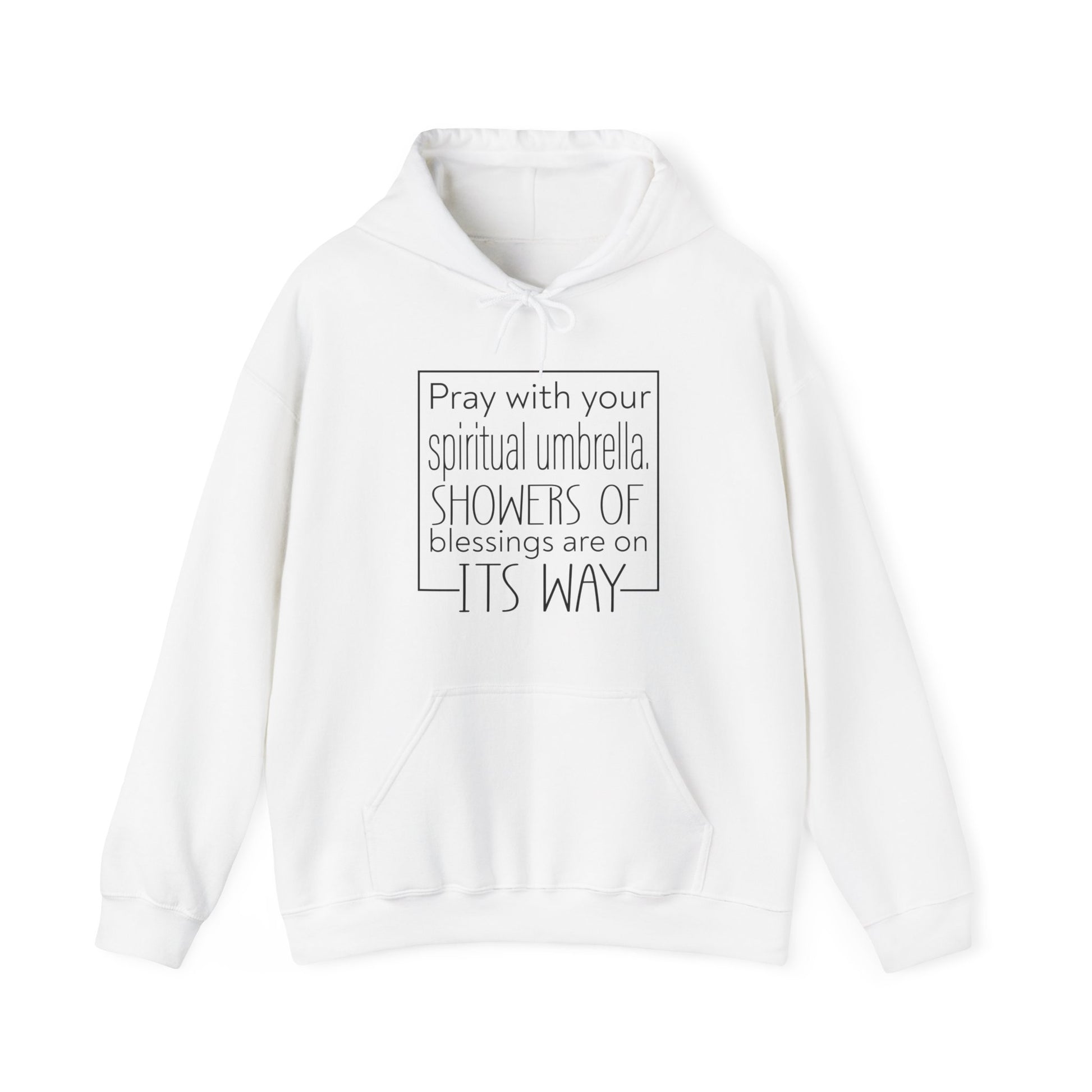 Pray with your spiritual umbrella Showers of blessings are on its way - Unisex Hoodie