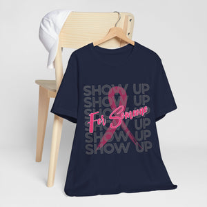 Show Up For Someone - Unisex Jersey Short Sleeve Tee