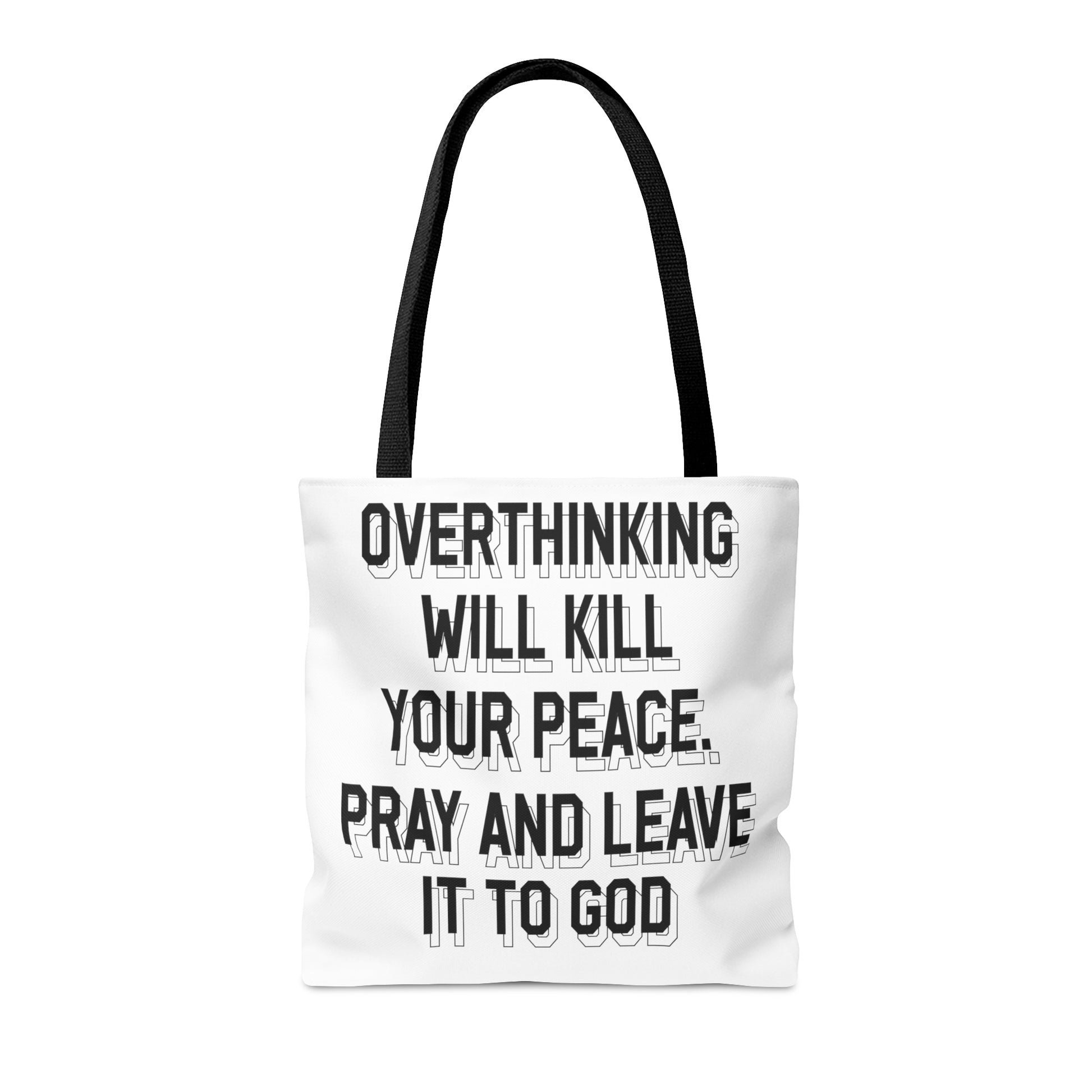 Overthinking will kill your peace Pray and leave it to God - Tote Bag