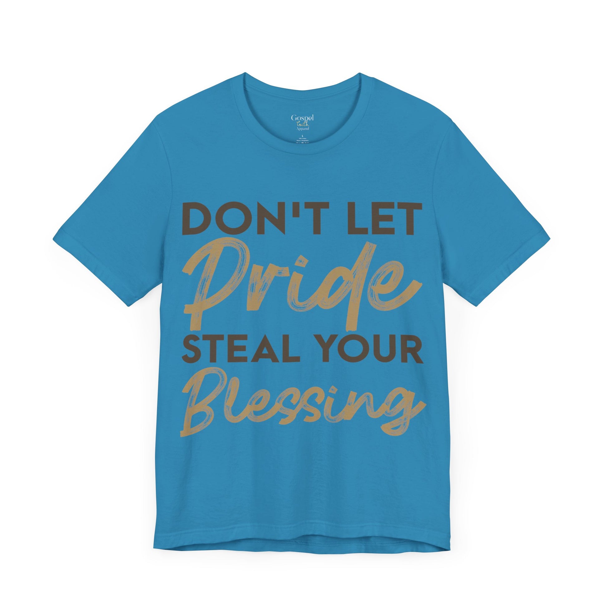 Don't Let Pride Steal Your Blessing - Unisex Tee