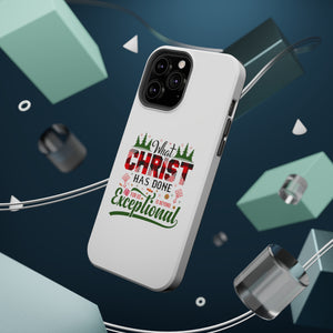 What Christ Has Done For Us Is Beyond Exceptional - MagSafe Tough Case