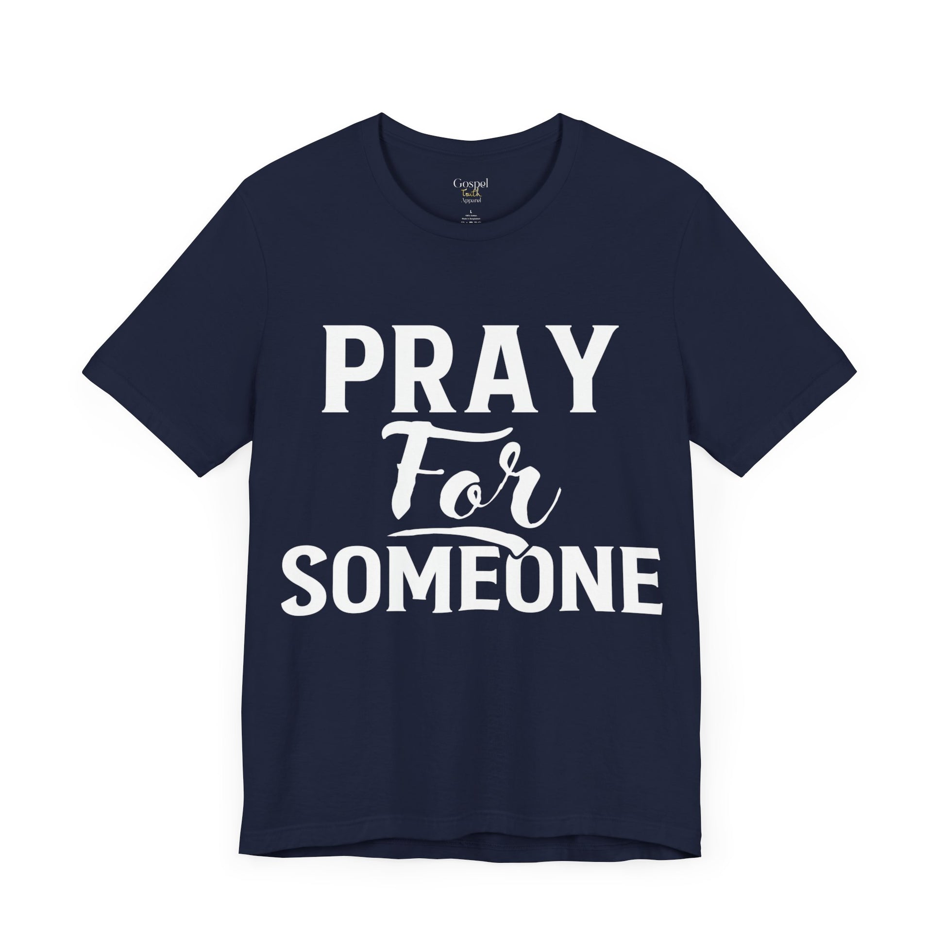 Pray For Someone - Unisex Tee