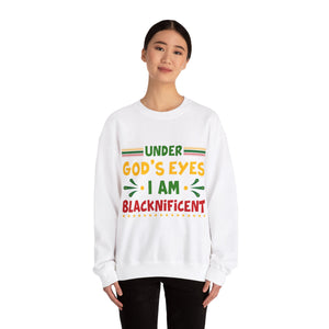 Under God's Eyes I Am Blacknificent - Sweatshirt