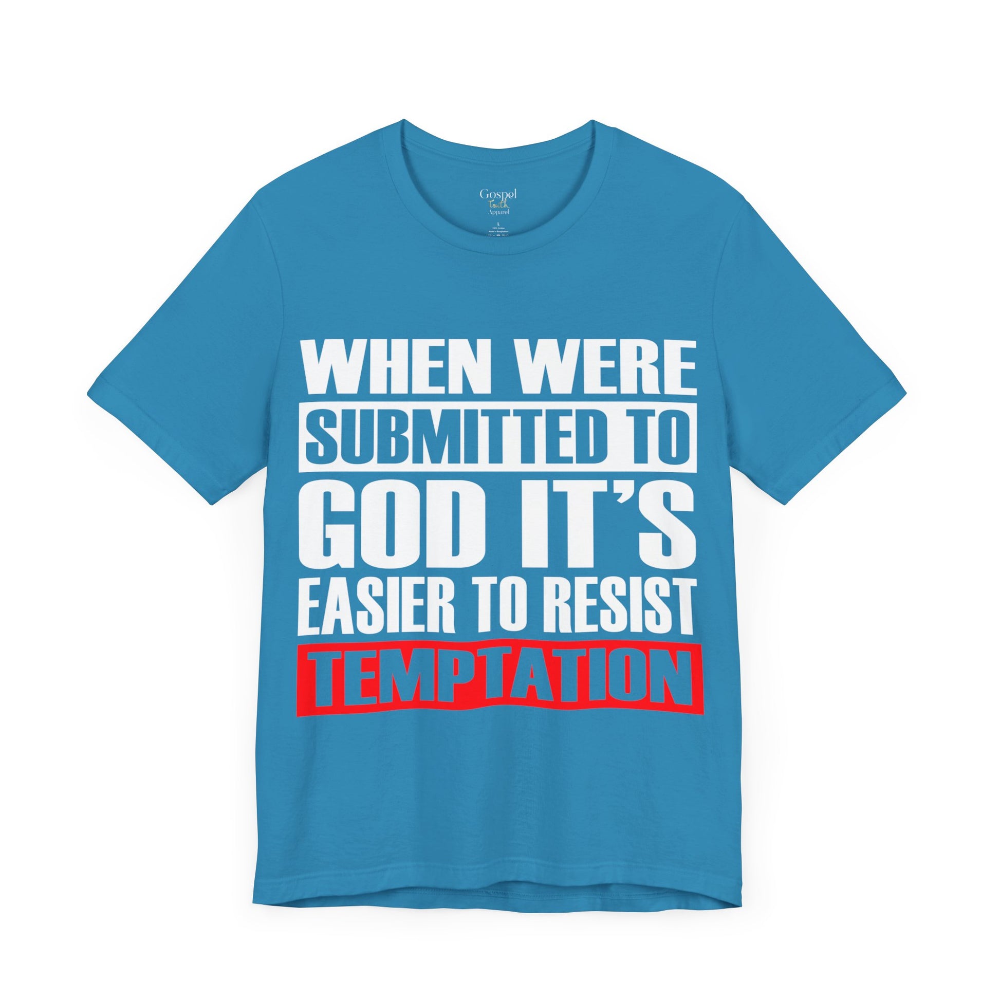 When We're Submitted To God Its Easier To Reset Temptation - Unisex Tee