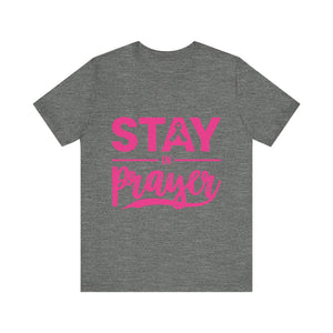 Stay In Prayer - Unisex Jersey Short Sleeve Tee