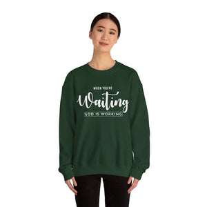 When You Are Waiting God Is Watching - Crewneck Sweatshirt