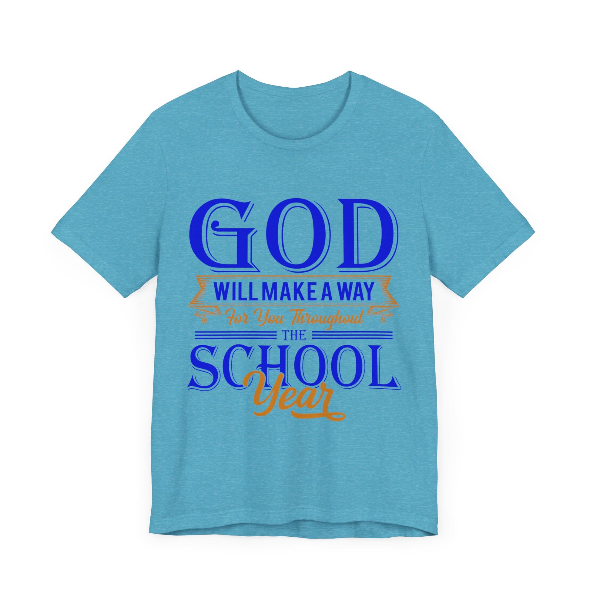 God Will Make A Way Throughout The School Semester V2 - Unisex Jersey Short Sleeve Tee