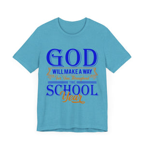 God Will Make A Way Throughout The School Semester V2 - Unisex Jersey Short Sleeve Tee