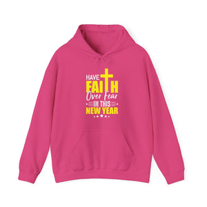 Have Faith Over Fear In This New Year - Unisex Hoodie