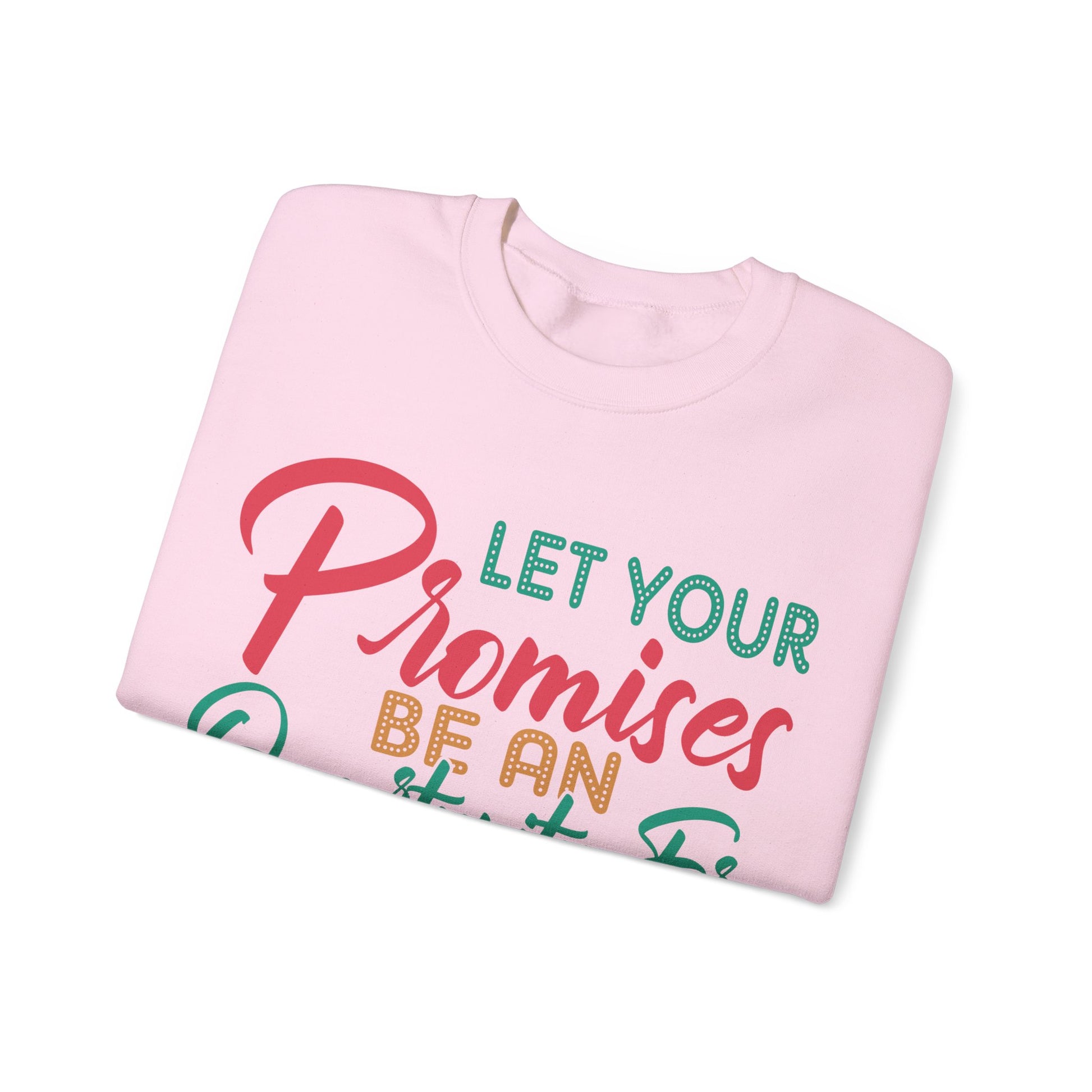 Let Your Promises Be An Opportunity For God's Grace To Shine  - Sweatshirt