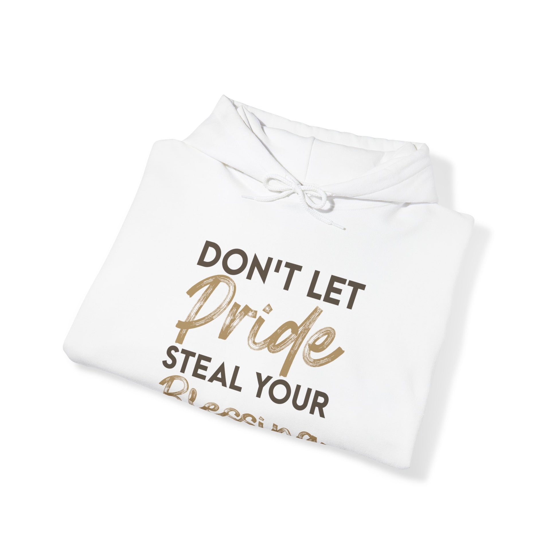 Don't Let Pride Steal Your Blessing - Unisex Hoodie