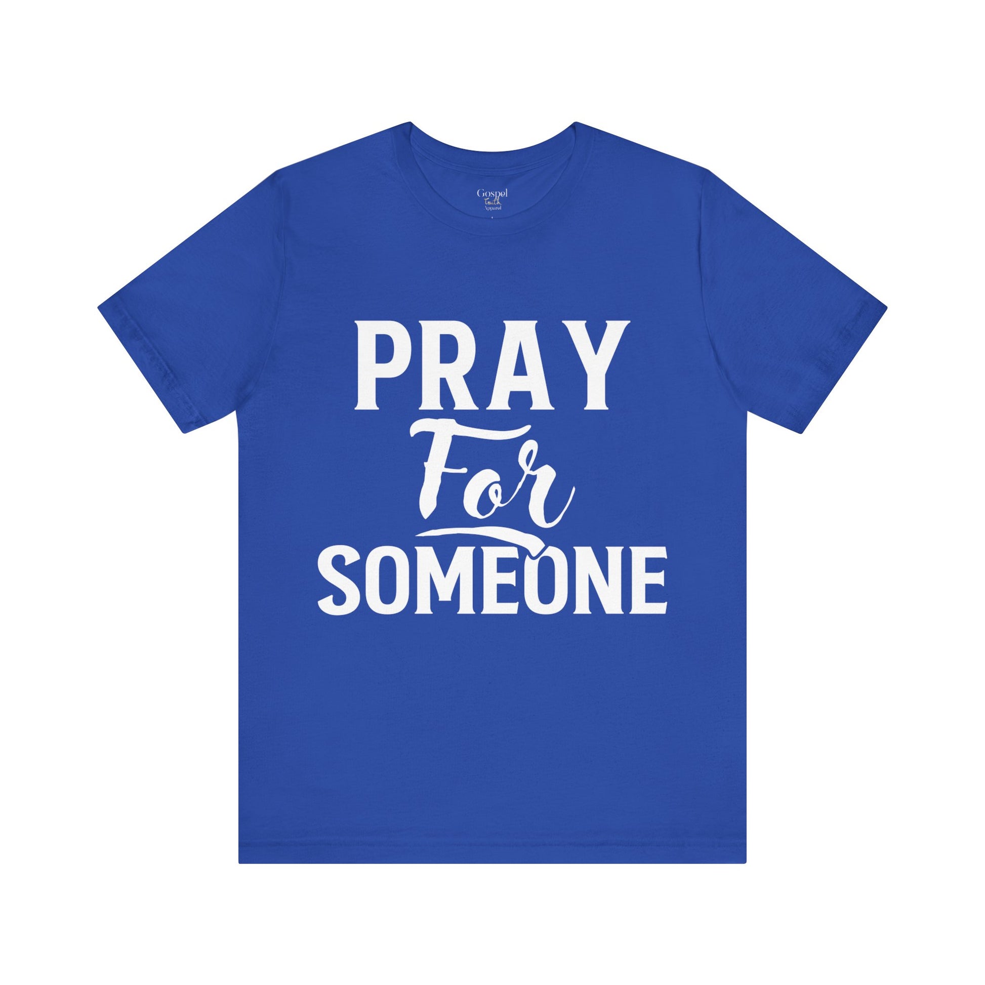 Pray For Someone - Unisex Tee