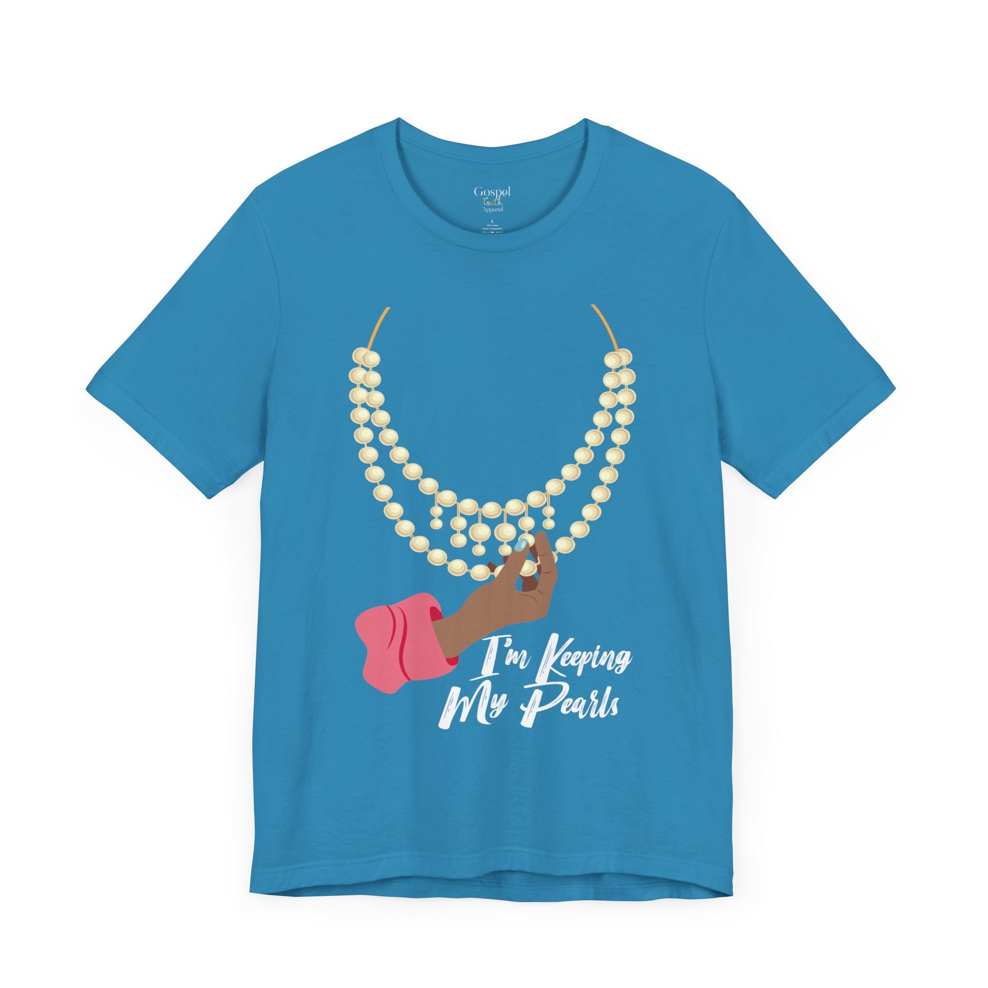 I'm Keeping My Pearls - Unisex Tee