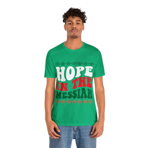 Hope In The Messiah - Unisex Tee