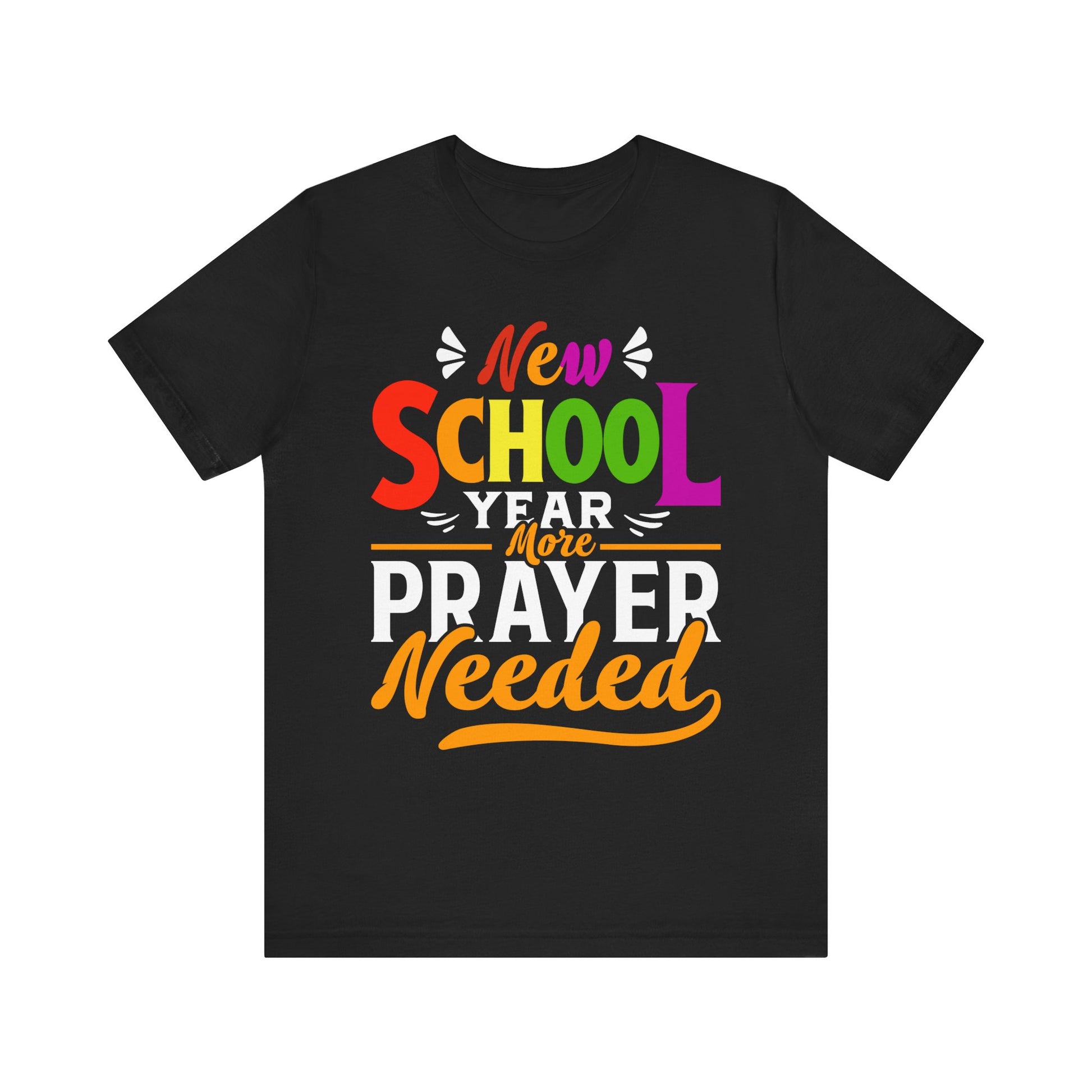 New School Year, More Prayer Needed - Unisex Jersey Short Sleeve Tee