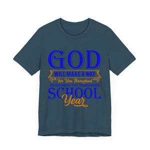 God Will Make A Way Throughout The School Semester V2 - Unisex Jersey Short Sleeve Tee