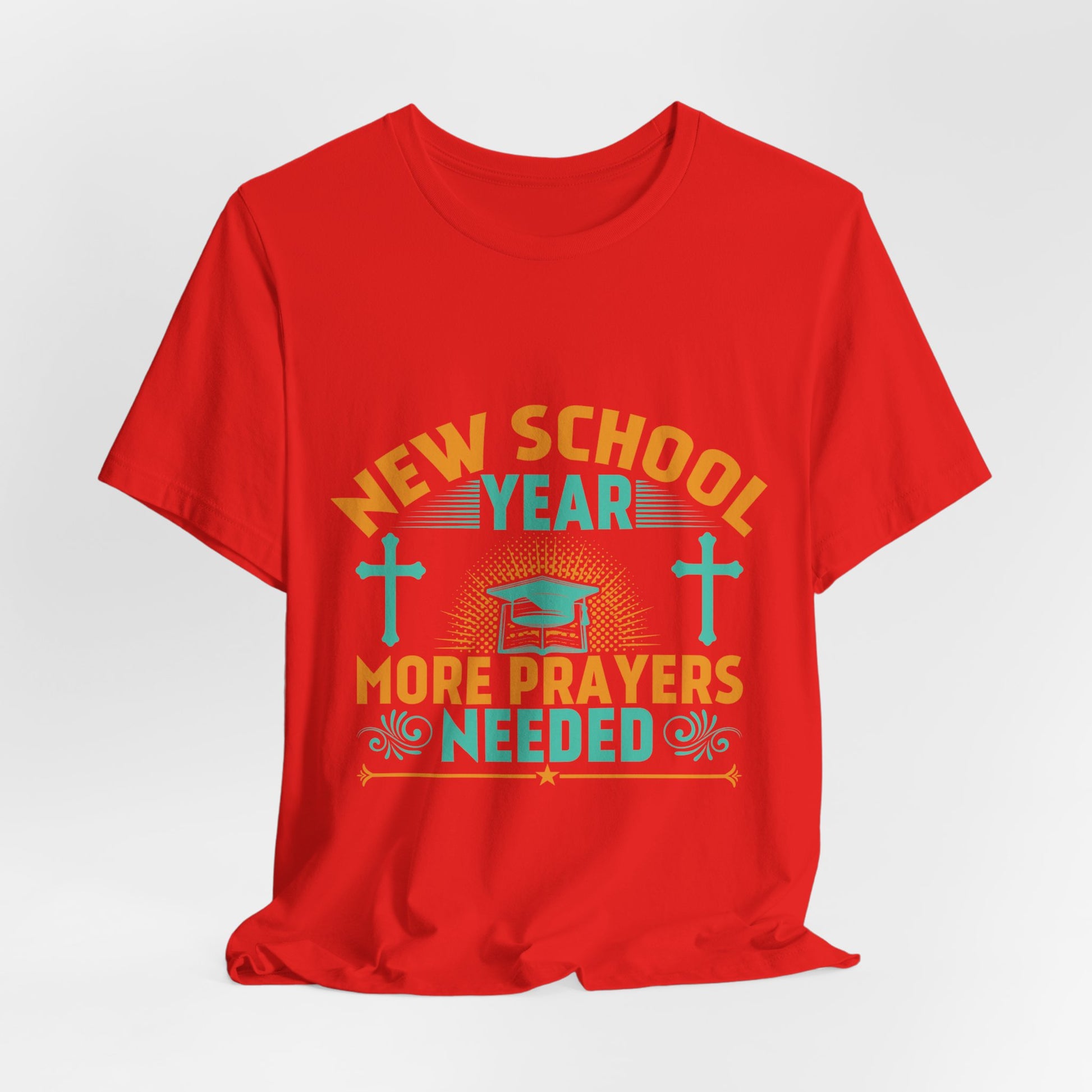 New School Year, More Prayer Needed - Unisex Jersey Short Sleeve Tee