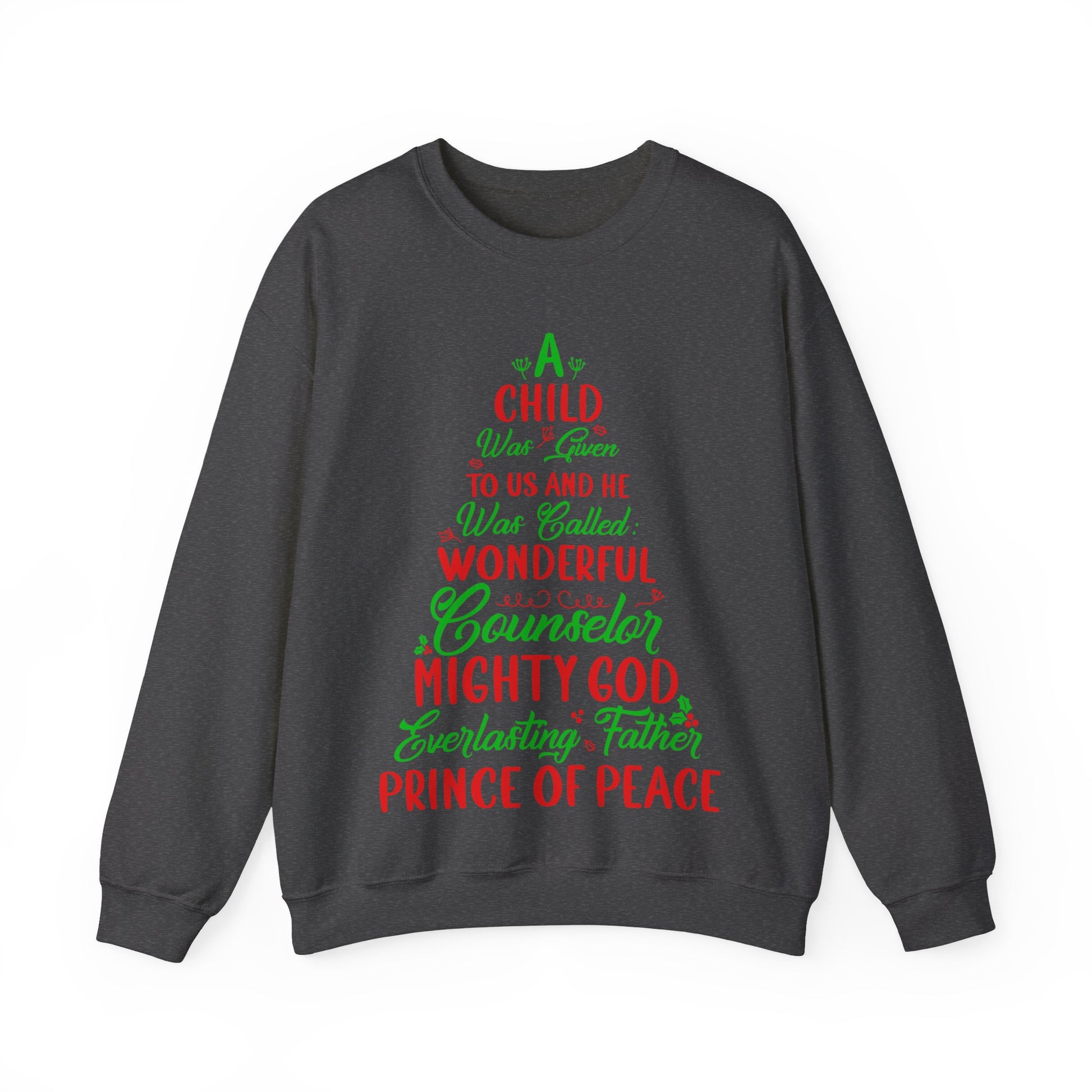 A Child Was Given To Us & Was Called Wonderful - Crewneck Sweatshirt