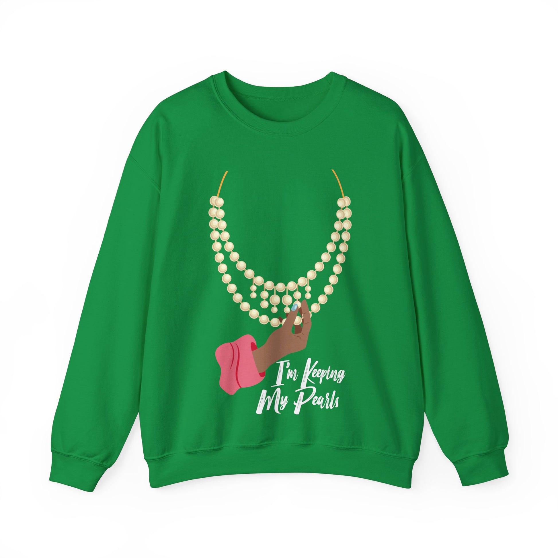 I'm Keeping My Pearls - Sweatshirt