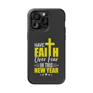 Have Faith Over Fear In This New Year - MagSafe Tough Case