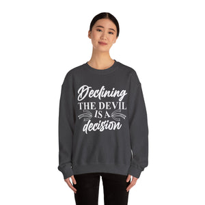 Declining the devil is a decision - Crewneck Sweatshirt