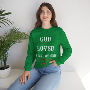 God So Loved The World That He Gave His Only Begotten Son - Crewneck Sweatshirt