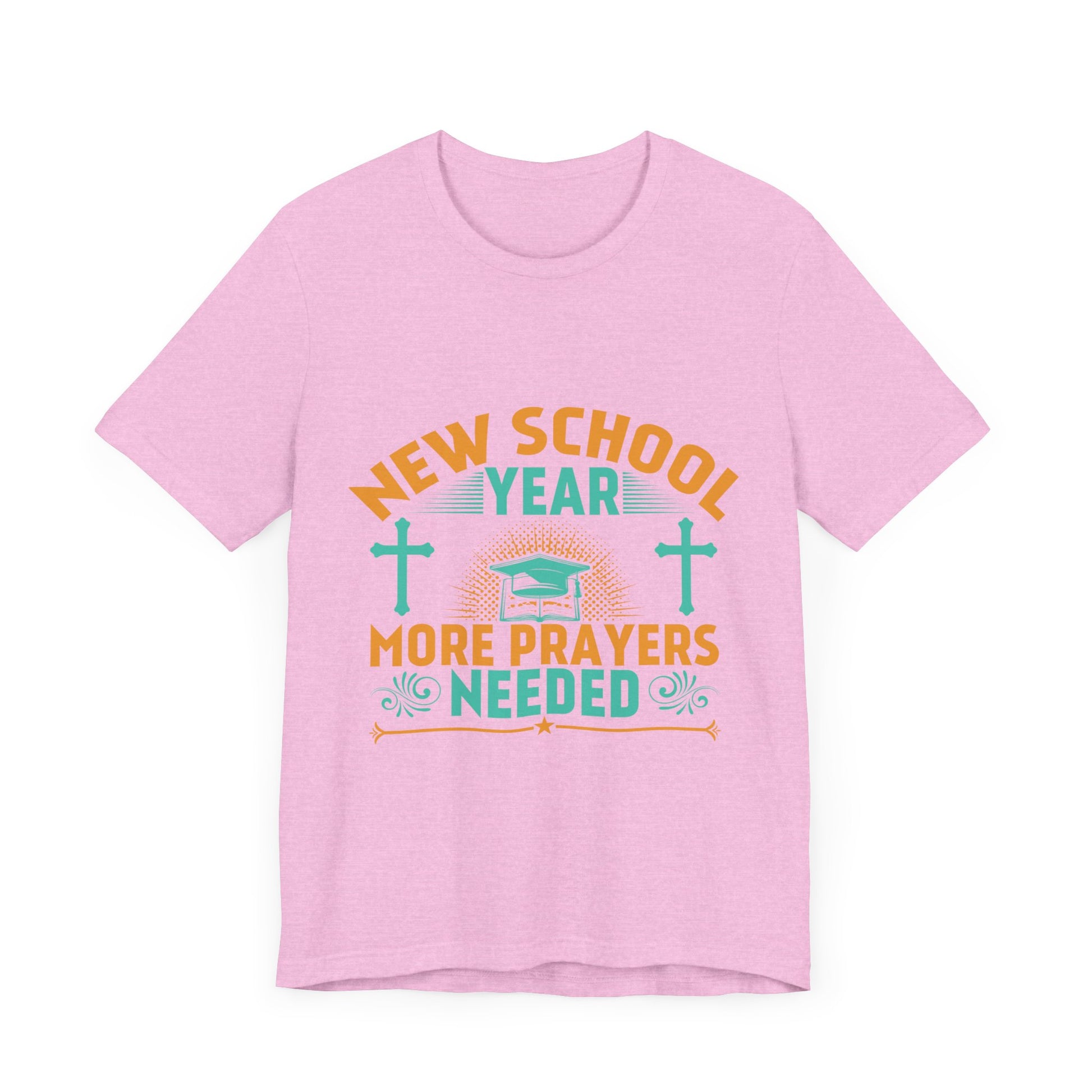 New School Year, More Prayer Needed - Unisex Jersey Short Sleeve Tee